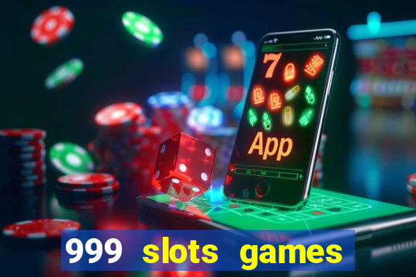 999 slots games download apk